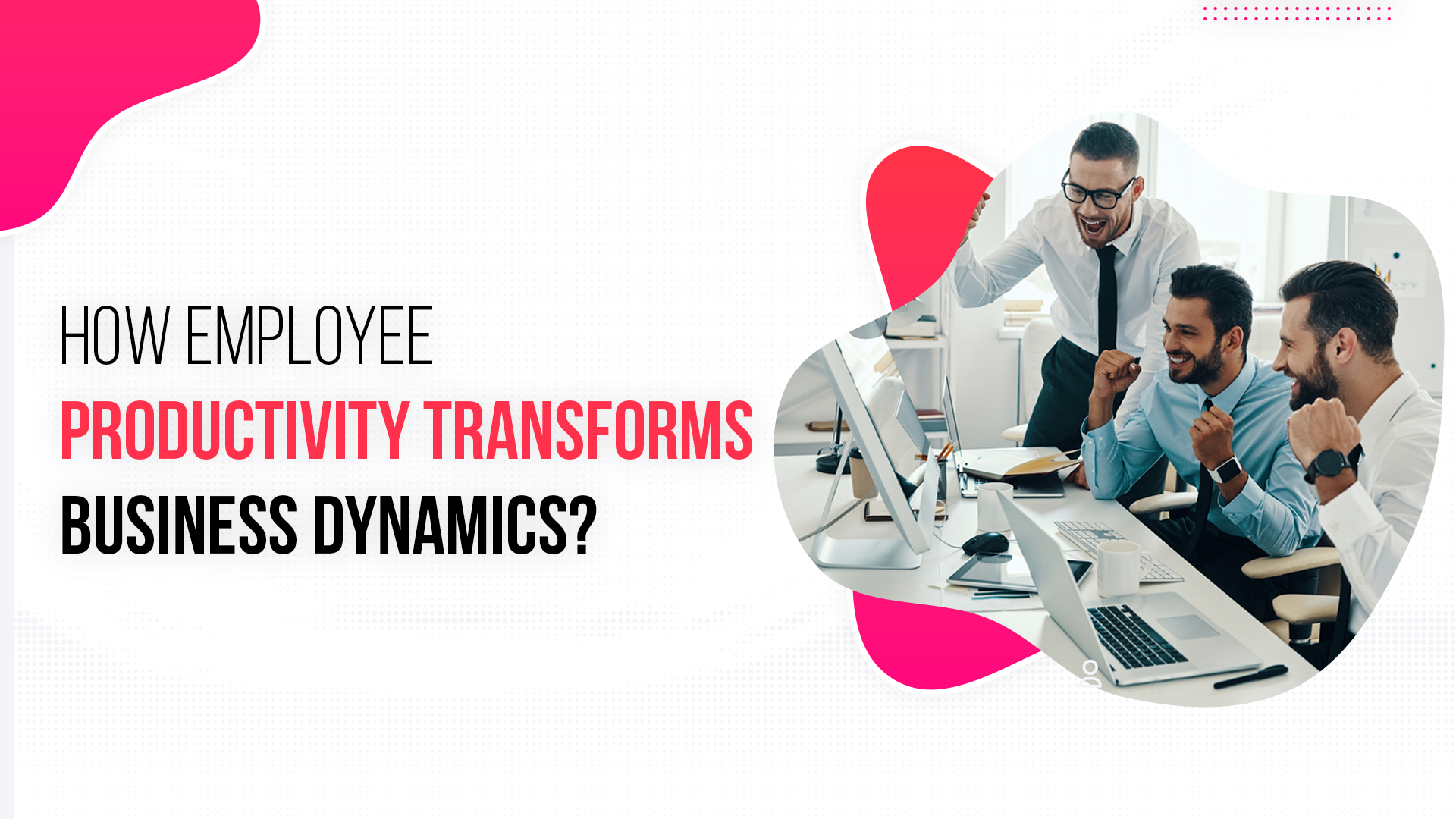 Explore the True Significance of Increase Employee Productivity at Work